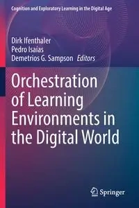 Orchestration of Learning Environments in the Digital World - Ifenthaler Dirk