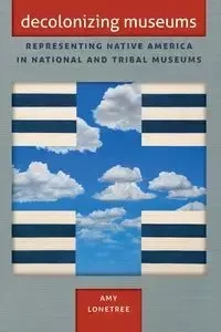 Decolonizing Museums - Amy Lonetree