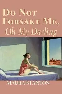 Do Not Forsake Me, Oh My Darling - Stanton Maura