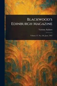 Blackwood's Edinburgh Magazine - Various