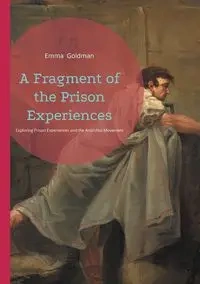 A Fragment of the Prison Experiences - Emma Goldman