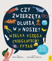 Czy zwierzęta dłubią w nosie? Księga (niegłupich) pytań - Mike Rampton