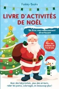 Livre d'activités de Noël pour les enfants de 4 à 8 ans - Un livre merveilleusement divertissant - Books Funkey