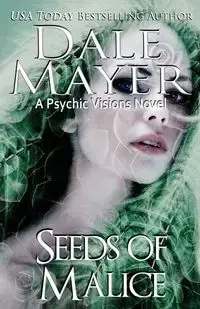 Seeds of Malice - Dale Mayer