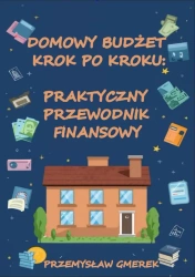 eBook Domowy budżet krok po kroku: Praktyczny przewodnik finansowy - Przemysław Gmerek epub mobi