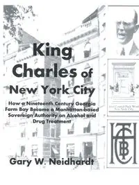 King Charles of New York City - Gary W. Neidhardt