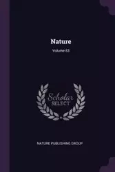 Nature; Volume 83 - Group Nature Publishing