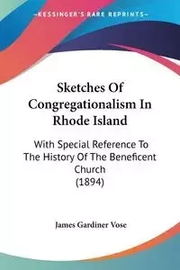 Sketches Of Congregationalism In Rhode Island - James Vose Gardiner