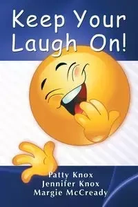 Keep Your Laugh On - Jennifer Knox & Patty