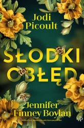 Słodki obłęd - Jodi Picoult, Jennifer Finney Boylan