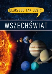 Dlaczego tak jest? Wszechświat - praca zbiorowa