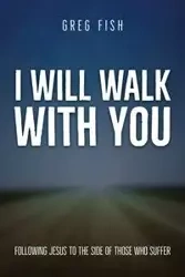 I Will Walk with You - Greg Fish