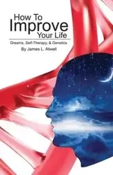 How To Improve Your Life - James Atwell L