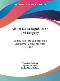 Album De La Republica O. Del Uruguay - Francisco A. Berra