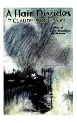 A Hair Divides (Valancourt 20th Century Classics) - Claude Houghton