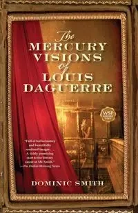 Mercury Visions of Louis Daguerre - Dominic Smith