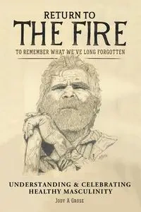 Return to the Fire - Jody Grose A