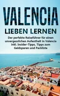 Valencia lieben lernen - Lauterbach Anna-Lena