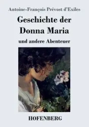 Geschichte der Donna Maria und andere Abenteuer - d'Exiles Antoine-François Prévost