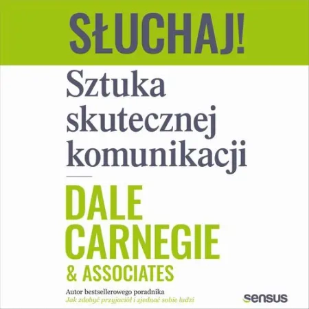 audiobook Słuchaj! Sztuka skutecznej komunikacji - Dale Carnegie Associates