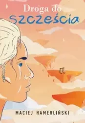 Droga do szczęścia - Maciej Hamerliński