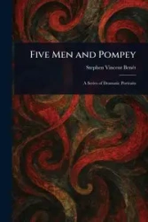 Five Men and Pompey - Stephen Vincent Benét