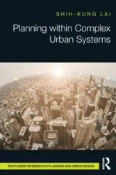 Planning within Complex Urban Systems - Lai Shih-Kung