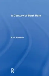 Century of Bank Rate - Ralph Hawtrey