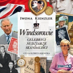 audiobook Windsorowie. Celebryci, nudziarze, skandaliści - Iwona Kienzler