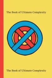 The Book of Ultimate Complexity - Quantumclast Professor Zephyrus