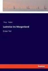 Lustreise ins Morgenland - Titus Tobler