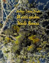 eBook W sieci spisku (Spiskowcy). Uncle Bernac - Arthur Conan Doyle epub mobi