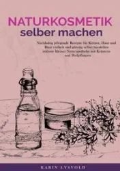 Naturkosmetik selber machen - Karin Lysvold