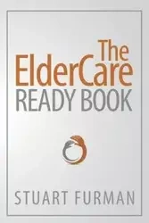 The ElderCare Ready Book - Stuart Furman