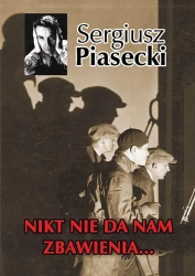 Nikt nie da nam zbawienia T.3 TW w.2015 - Sergiusz Piasecki