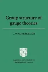 Group Structure of Gauge Theories - O'Raifeartaigh Lochlainn