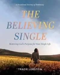 The Believing Single - Tracie Lobstein