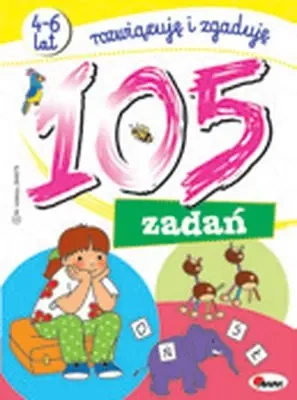105 zadań. Rozwiązuję i zgaduję - Opracowanie zbiorowe