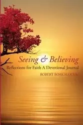 Seeing & Believing - Robert Slocum Boak