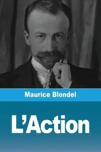 L'Action - Maurice Blondel