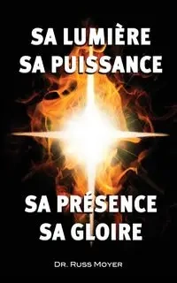Sa lumière, sa puissance, sa présence, sa gloire - Russ Moyer