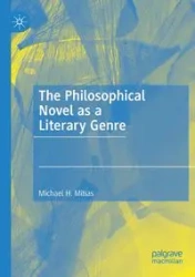 The Philosophical Novel as a Literary Genre - Michael H. Mitias