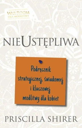 Nieustępliwa - Priscilla Shirer