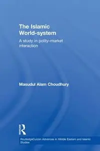 The Islamic World-System - Choudhury Masudul Alam
