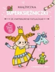 Książeczka z tatuażami. Księżniczka Zosia - praca zbiorowa