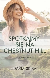 Spotkajmy się na Chestnut Hill T.1 - Daria Skiba