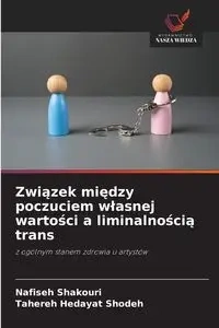 Związek między poczuciem własnej wartości a liminalnością trans - Shakouri Nafiseh