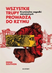 Wszystkie trupy prowadzą do Rzymu - Emma Southon, Maciej Miłkowski