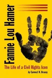 Fannie Lou Hamer - Earnest N. Bracey