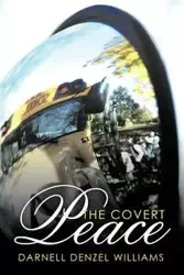 The Covert Peace - Williams Darnell Denzel